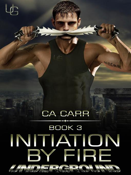 Title details for Initiation by Fire by CA Carr - Available